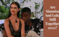 Are Siannise And Luke Still Together 2022? Did Siannise And Luke From Love Island Break Up?