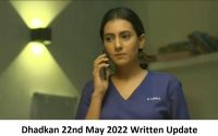 Dhadkan 22nd May 2022 Written Update, Upcoming Twists In Dhadkan