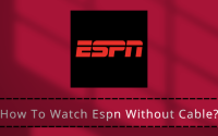 How To Watch ESPN Without Cable? Steps To Watch ESPN Without Cable For Free