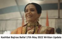 Kashibai Bajirao Ballal 17th May 2022 Written Update, Upcoming Twists In Kashibai Bajirao Ballal