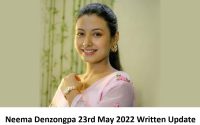 Neema Denzongpa 23rd May 2022 Written Update, Upcoming Twists In Neema Denzongpa