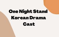 One Night Stand Korean Drama Cast: Who Are The Cast In The One Night Stand Korean Drama?
