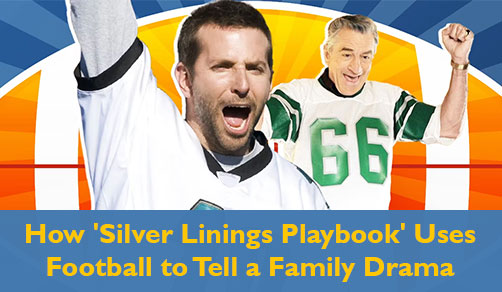 How 'Silver Linings Playbook' Uses Football to Tell a Family Drama