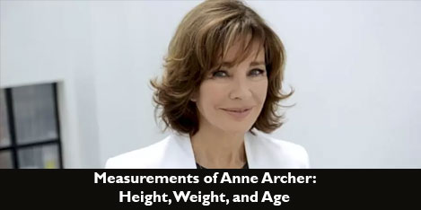 Measurements of Anne Archer: Height, Weight, and Age