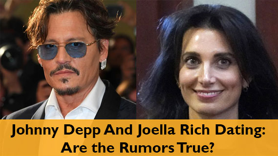 Johnny Depp And Joella Rich Dating: Are the Rumors True?