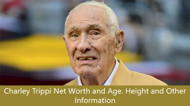Charley Trippi Net Worth and Age. Height and Other Information