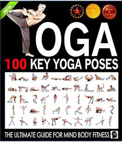 Yoga: 100 Essential Yoga Poses and Postures