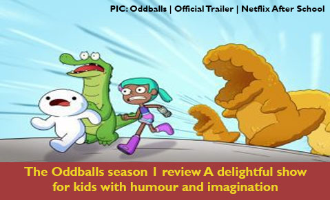 The Oddballs season 1 review A delightful show for kids with humour and imagination