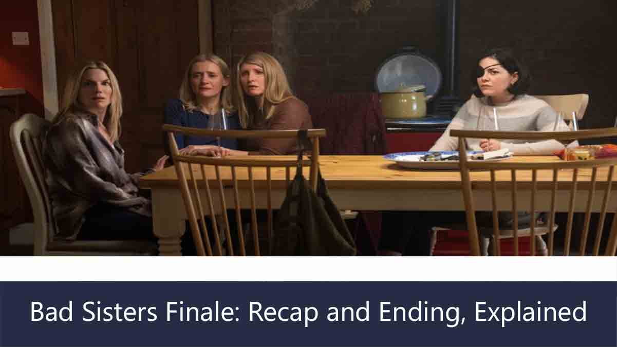 Bad Sisters Finale: Recap and Ending, Explained