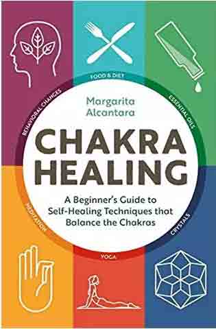 Chakra Healing: A Beginner's Guide