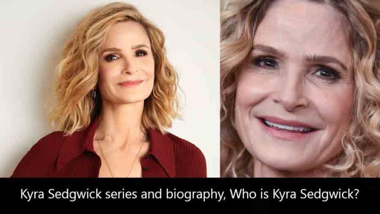 Kyra Sedgwick series and biography, Who is Kyra Sedgwick?