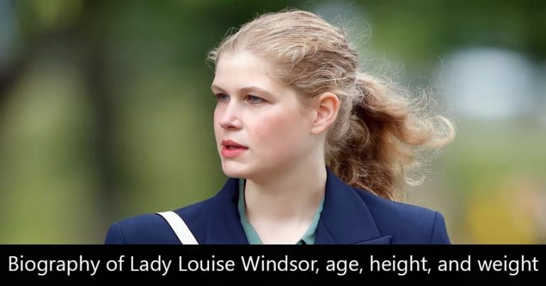Biography of Lady Louise Windsor, age, height, and weight