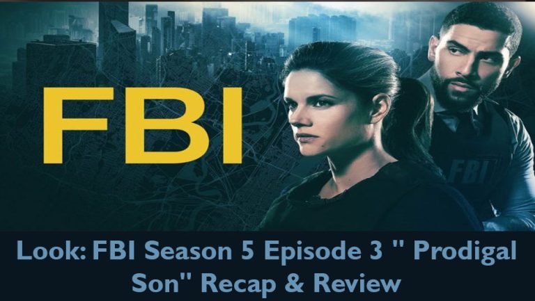 Look: FBI Season 5 Episode 3 " Prodigal Son" Recap & Review