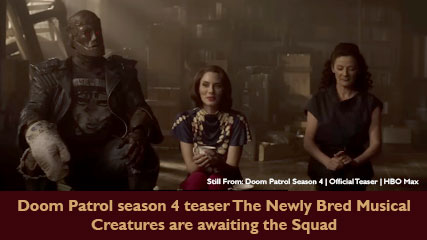 Doom Patrol season 4 teaser The Newly Bred Musical Creatures are awaiting the Squad