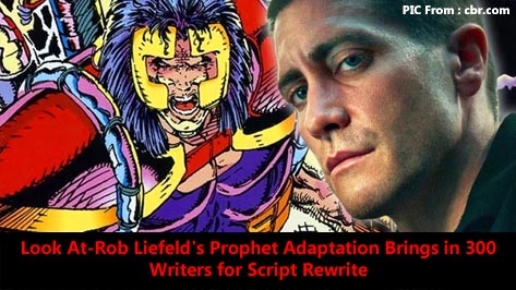 Look At-Rob Liefeld's Prophet Adaptation Brings in 300 Writers for Script Rewrite