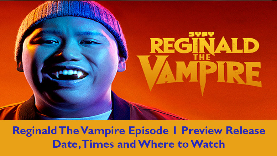 Reginald The Vampire Episode 1 Preview Release Date, Times and Where to Watch