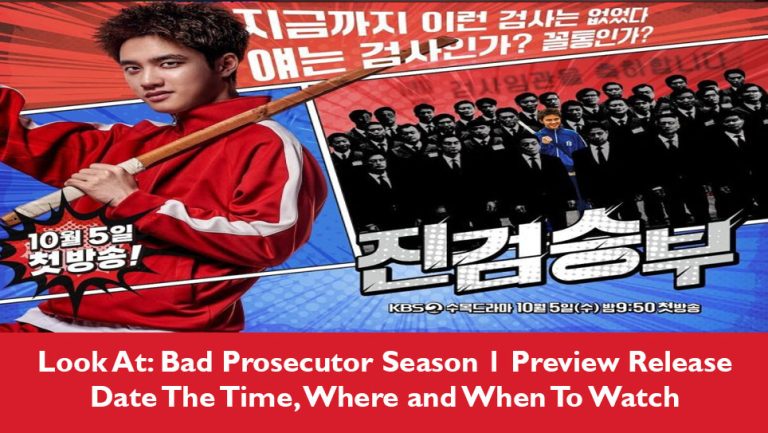 Look At: Bad Prosecutor Season 1 Preview Release Date The Time, Where and When To Watch