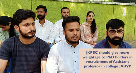 JKPSC should give more weightage to PhD holders in recruitment of Assistant professor in college : ABVP