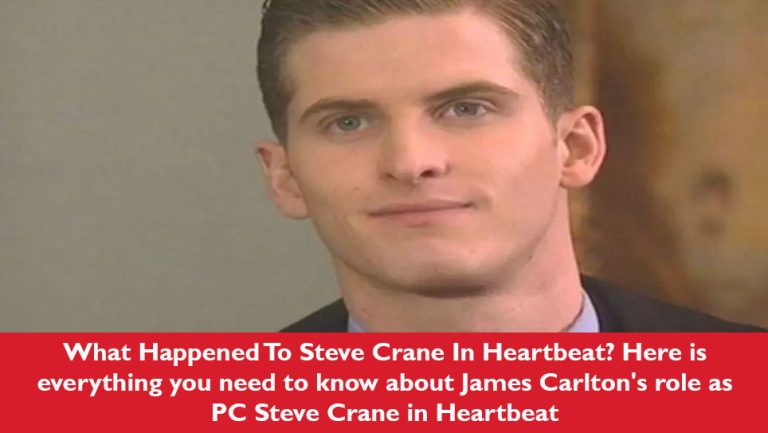 What Happened To Steve Crane In Heartbeat? Here is everything you need to know about James Carlton's role as PC Steve Crane in Heartbeat