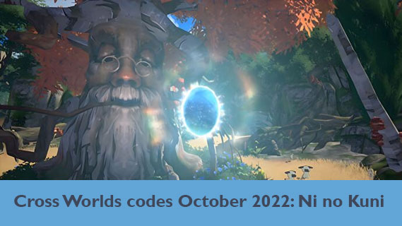 Cross Worlds codes October 2022: Ni no Kuni