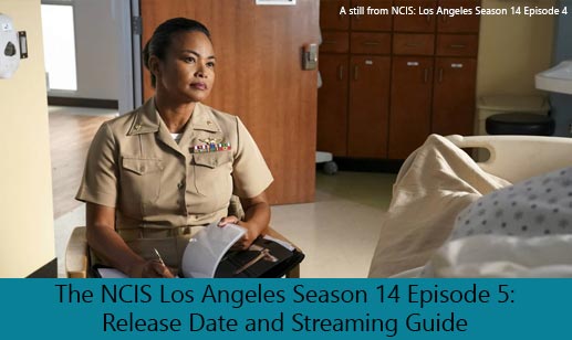 The NCIS Los Angeles Season 14 Episode 5: Release Date and Streaming Guide